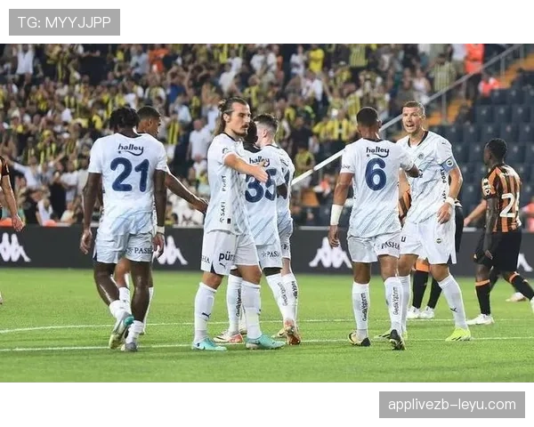 费内巴切状态火热，团队实力稳步提升冲击力十足